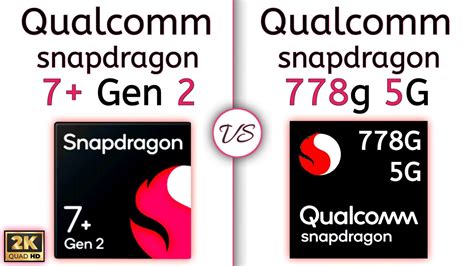 Snapdragon 778G vs Snapdragon 7 Plus Gen 2 .
